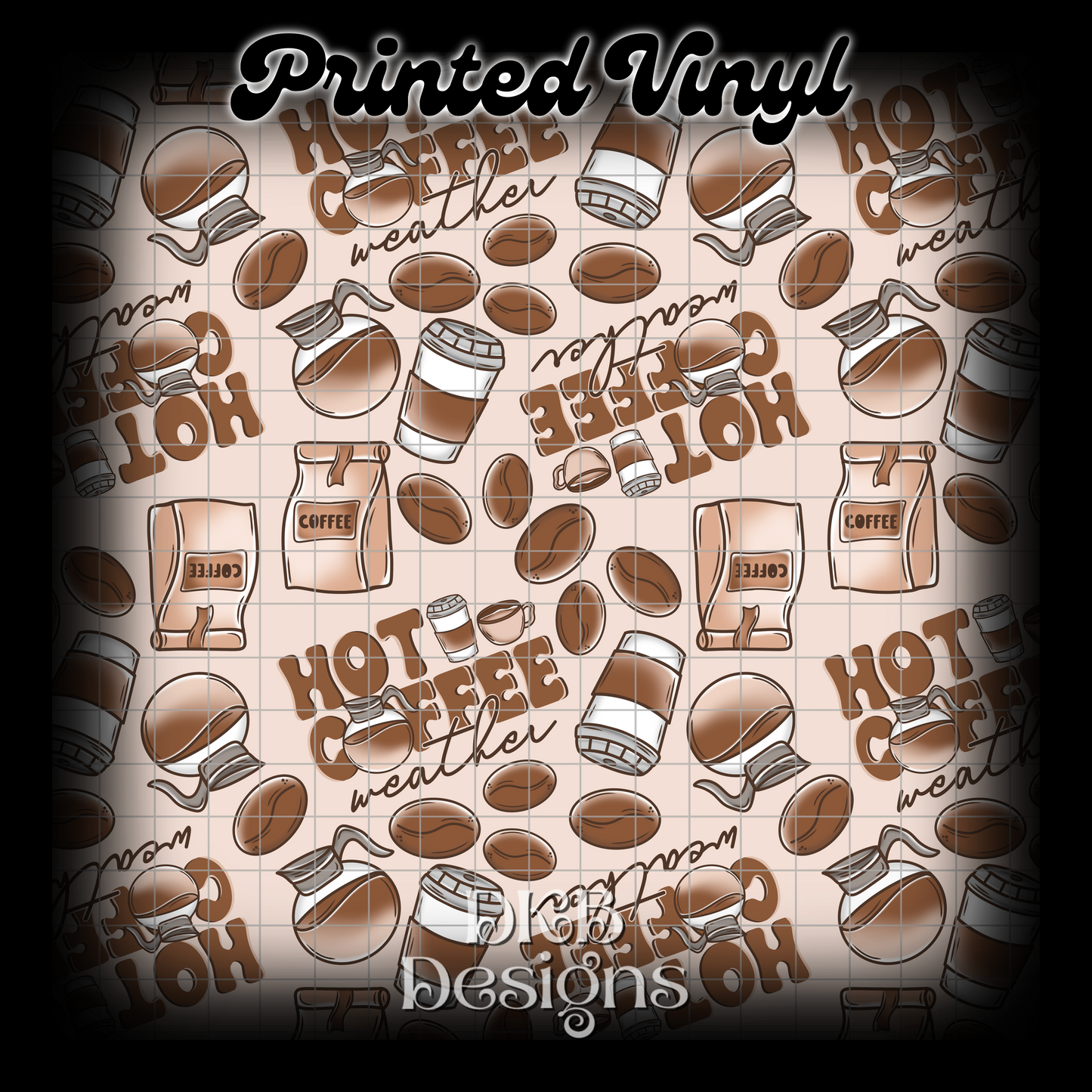Hot coffee weather Printed Vinyl