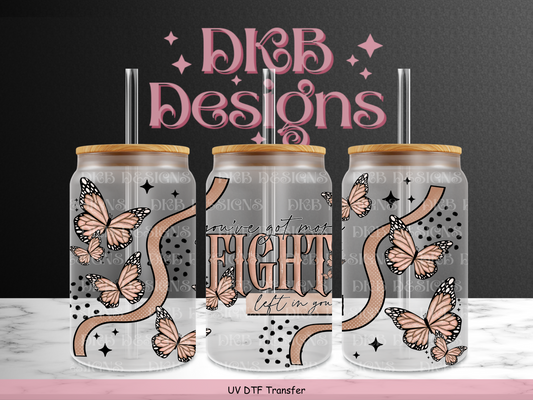 Fight left in you 16oz glass can UV DTF