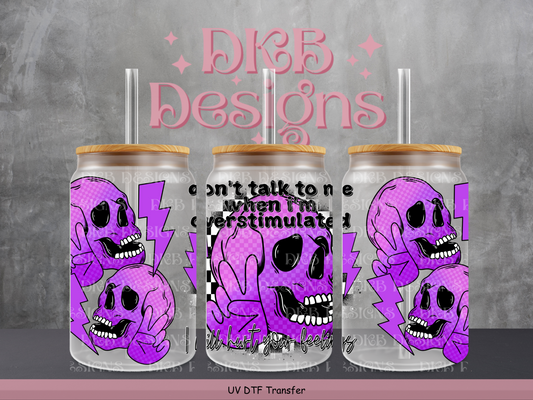 Don't talk to me 16oz glass can UV DTF