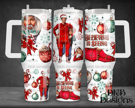 Believing is seeing 40oz Tumbler UV DTF