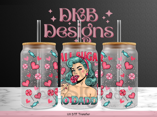 All sugar no daddy 16oz glass can UV DTF