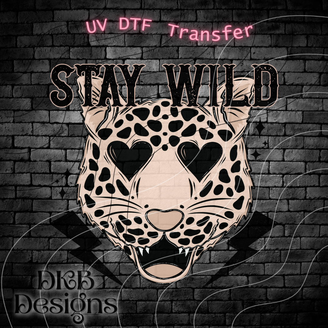 Stay wild UV DTF