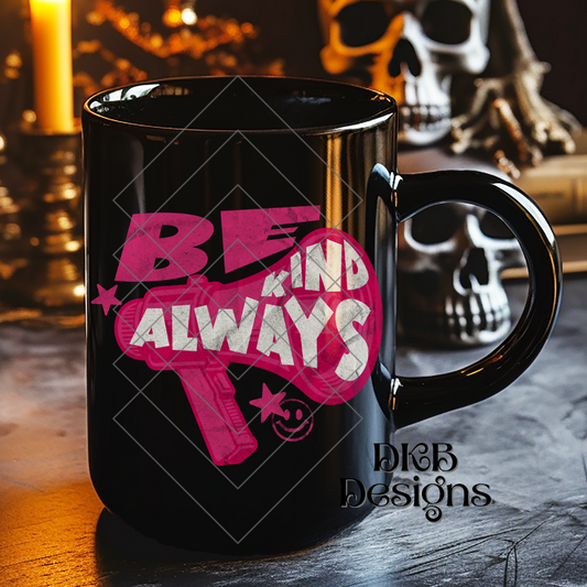 Be kind always (pink) UV DTF