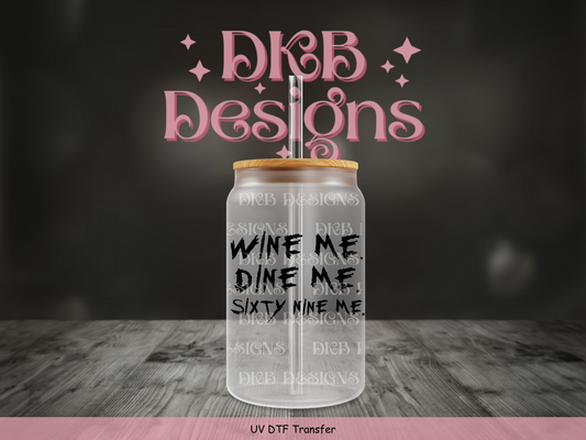 Wine me. Dine me. (Black) UV DTF