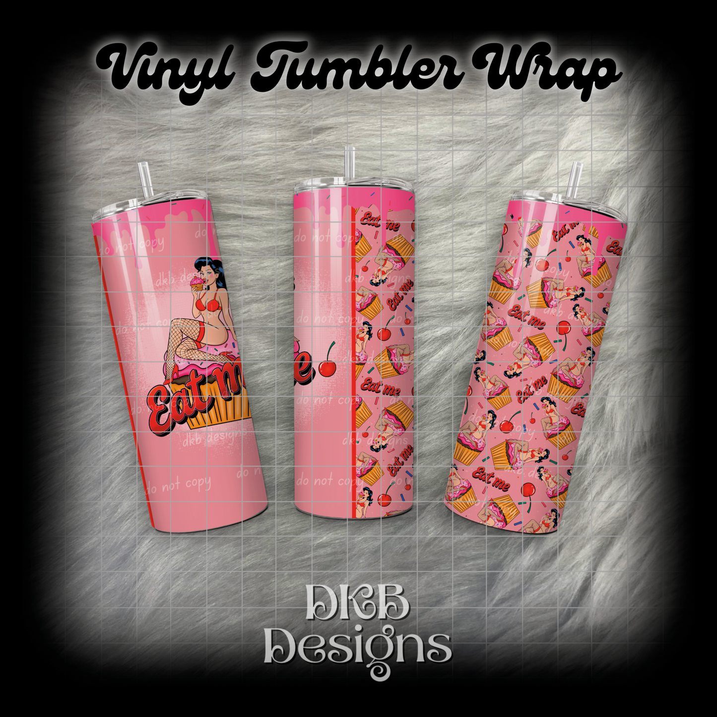 Eat me vinyl tumbler wrap EXCLUSIVE