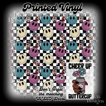 Cheer up buttercup Printed Vinyl