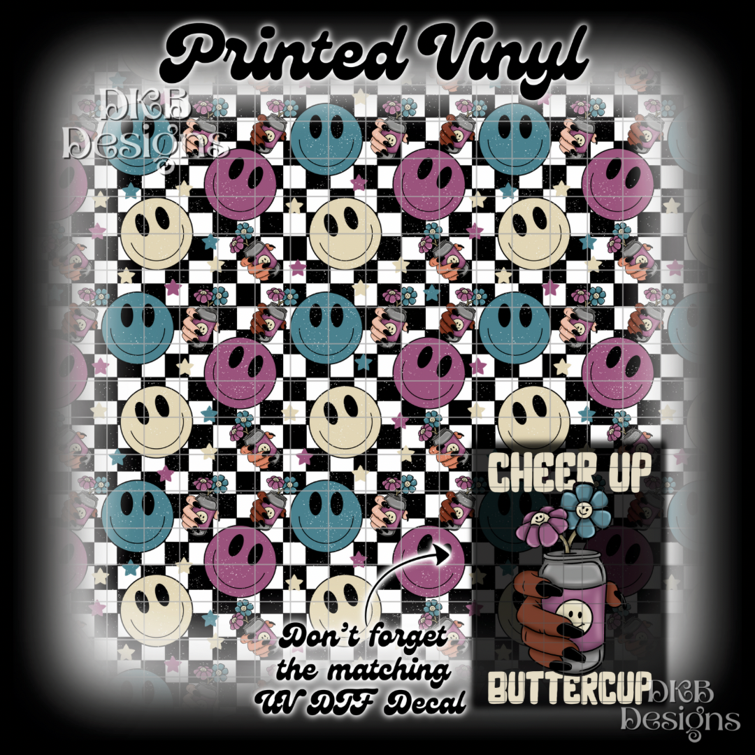 Cheer up buttercup Printed Vinyl