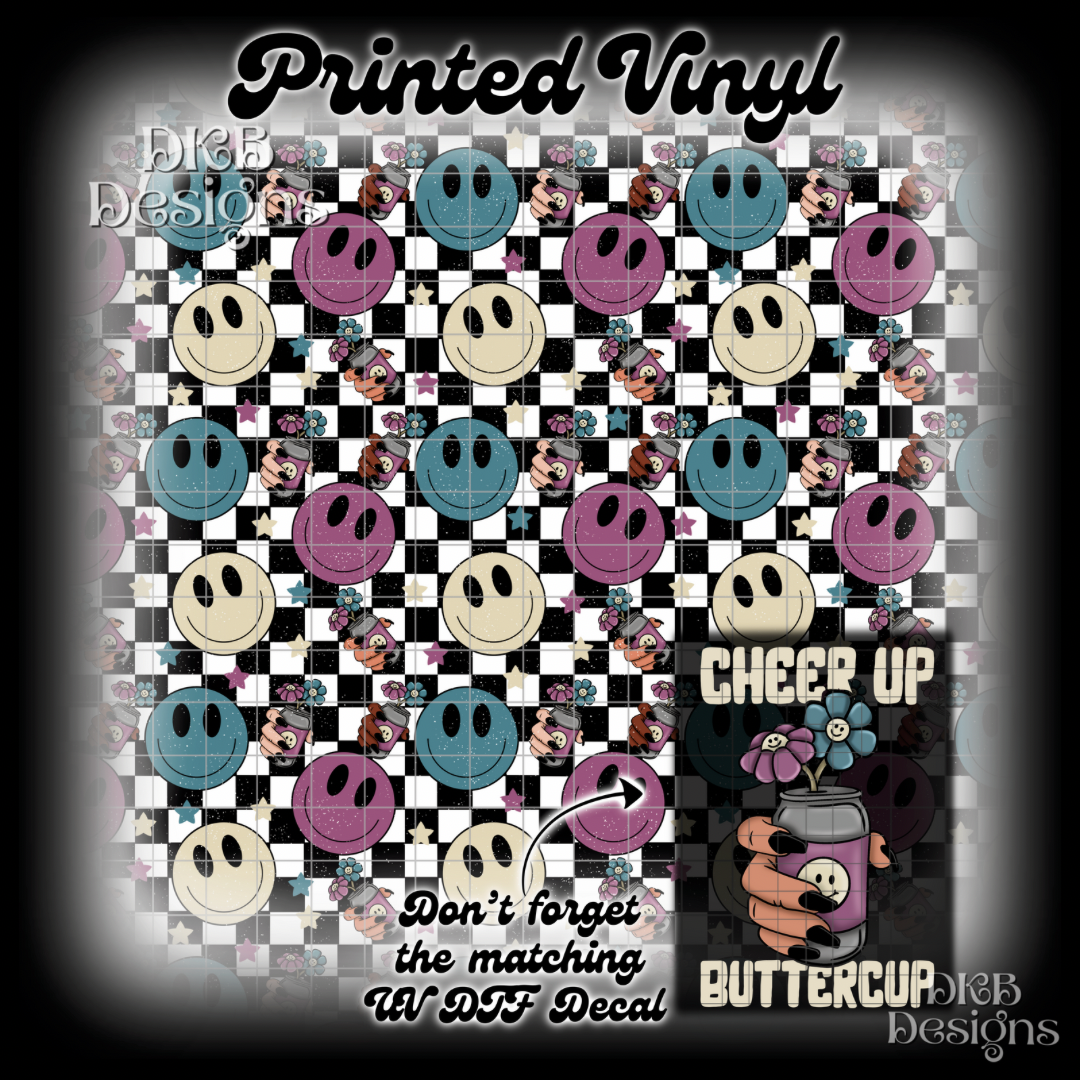 Cheer up buttercup Printed Vinyl