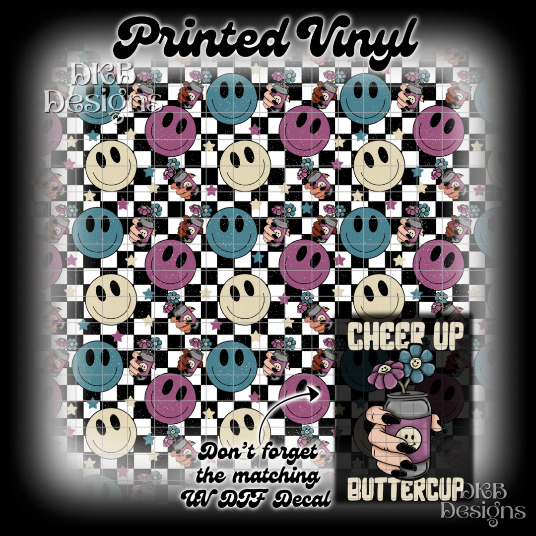 Cheer up buttercup Printed Vinyl