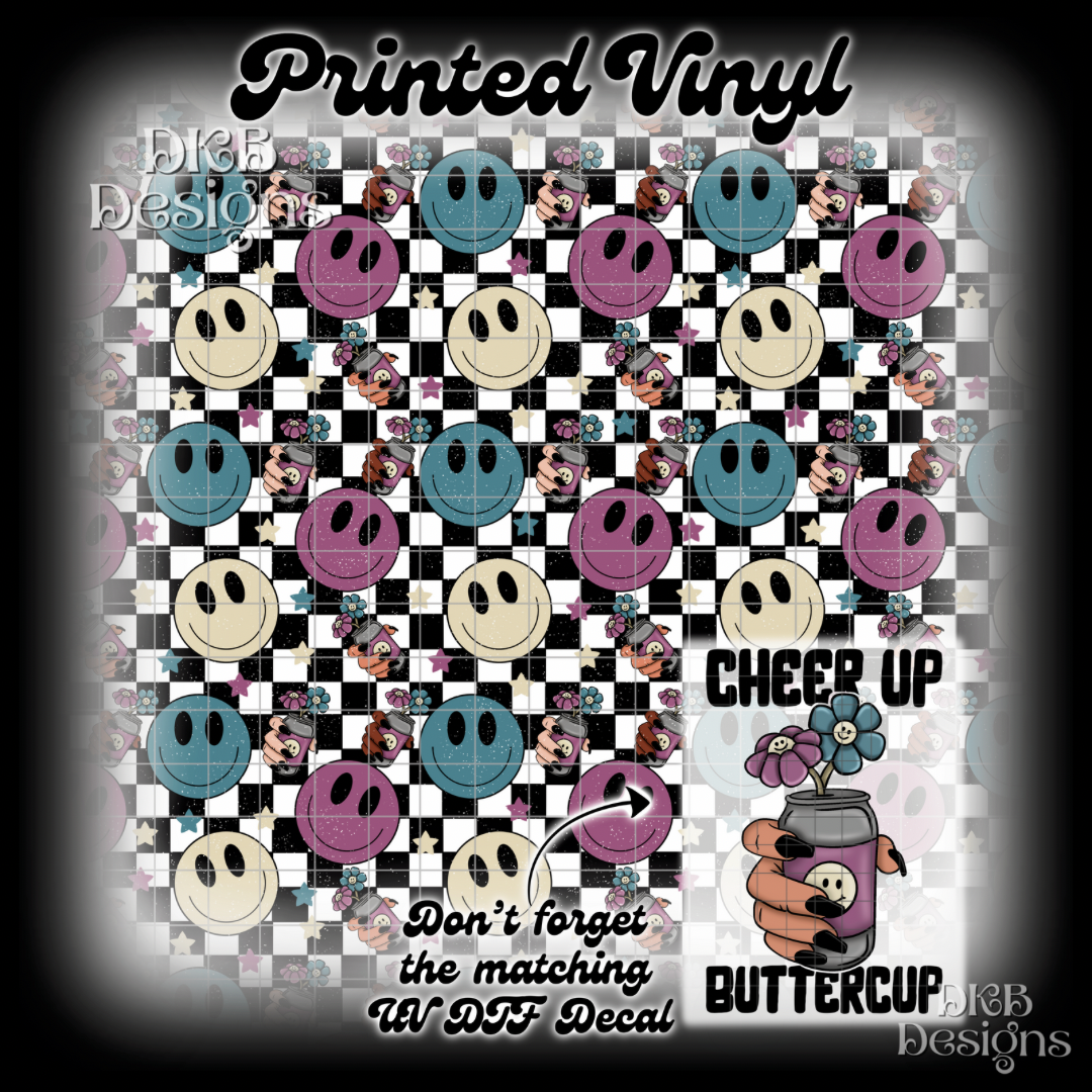 Cheer up buttercup Printed Vinyl