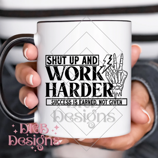 Shut up and work harder UV DTF