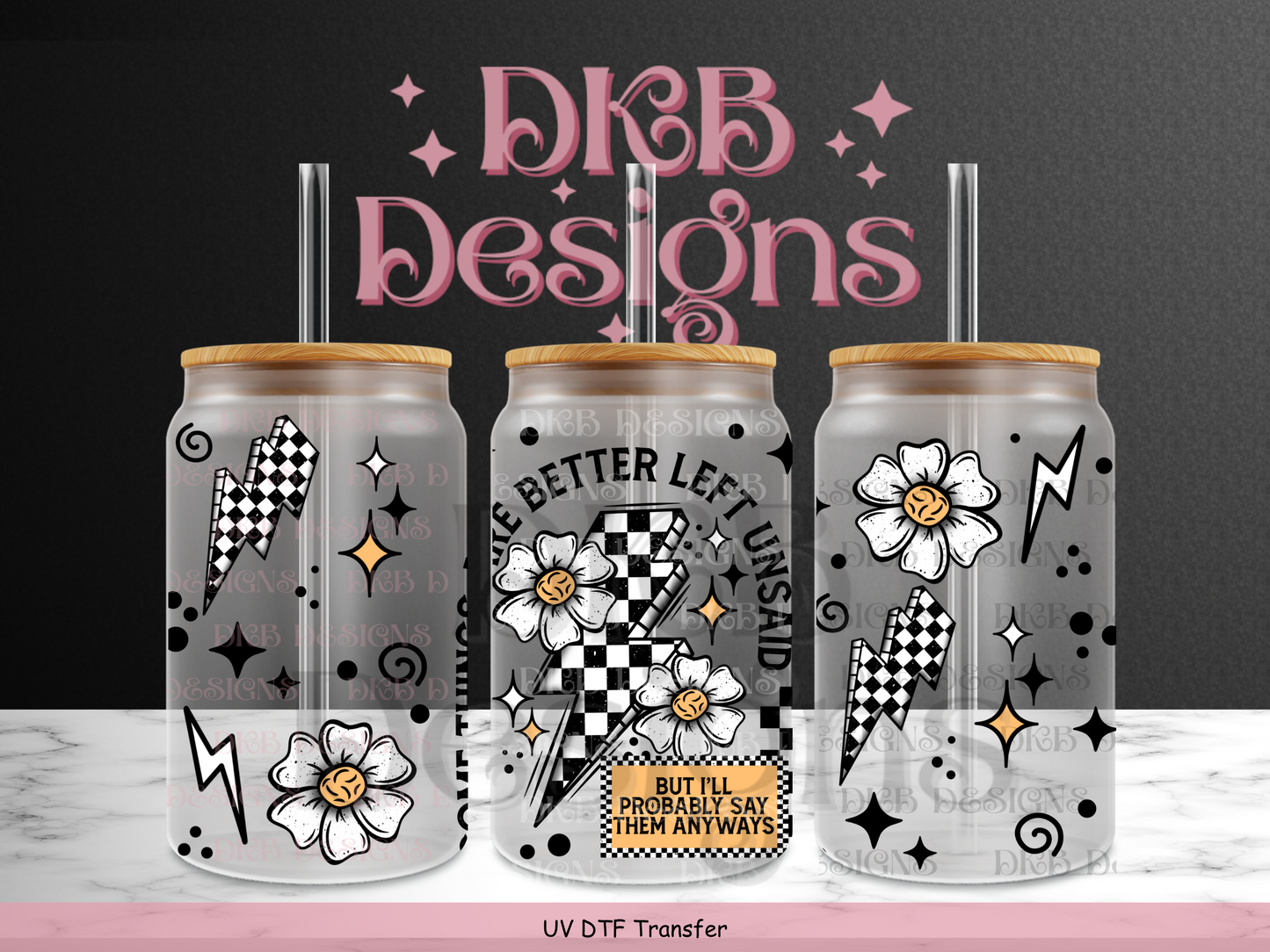 Better left unsaid 16oz glass can UV DTF