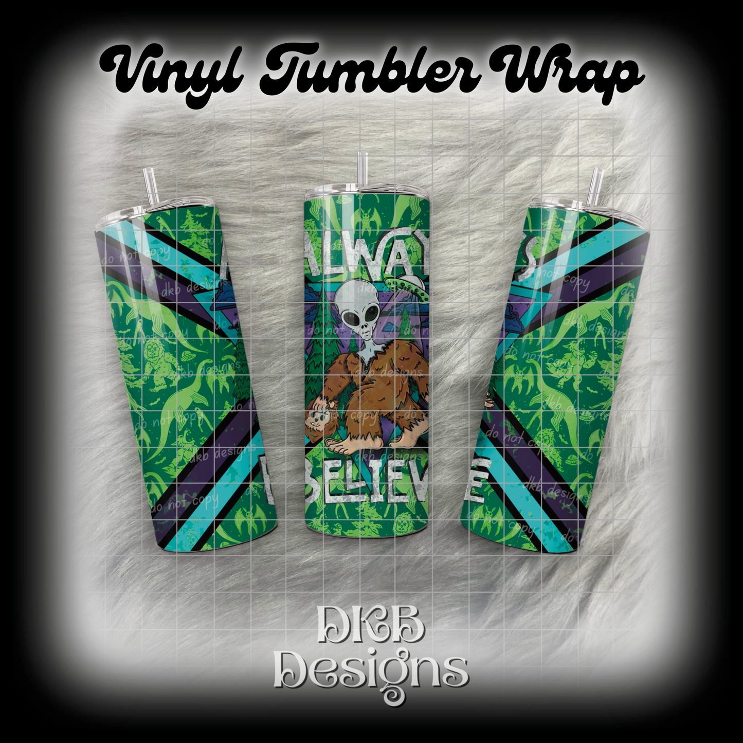 Always believe vinyl tumbler wrap