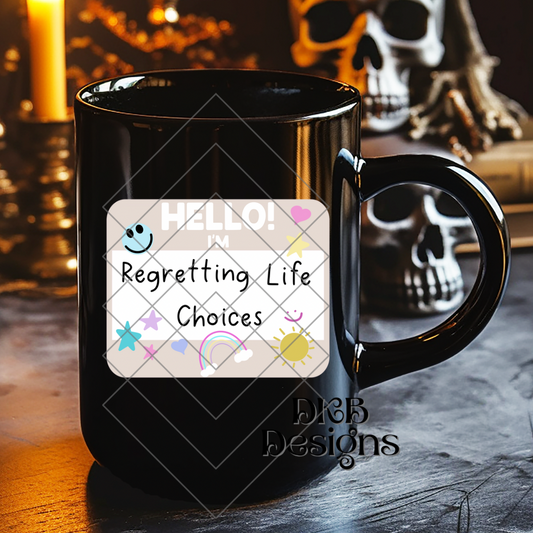 Regretting life choices UV DTF