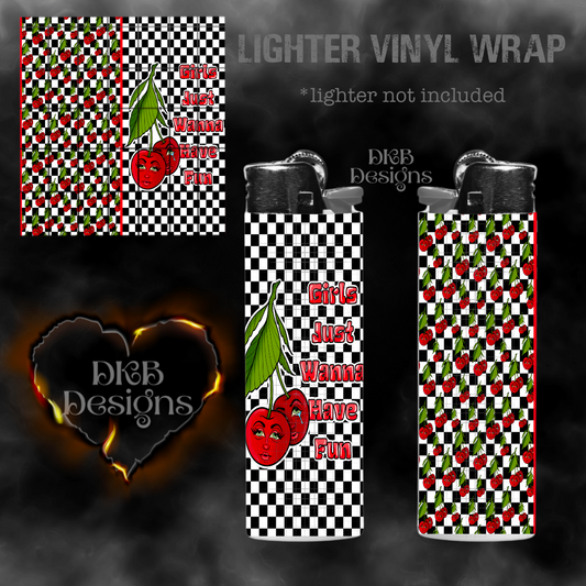 Girls just wanna have fun Lighter vinyl wrap