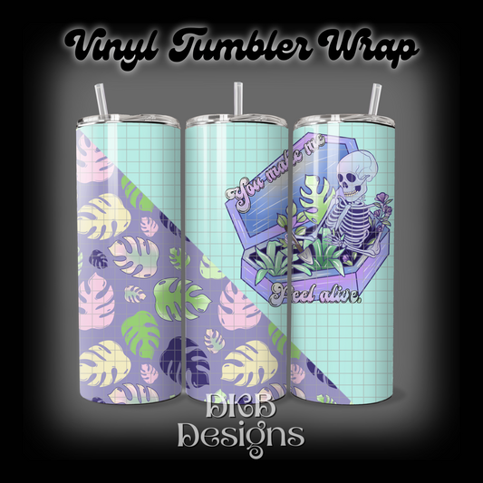Feel alive vinyl tumbler wrap