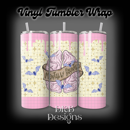 Mentally haunted drip vinyl tumbler wrap