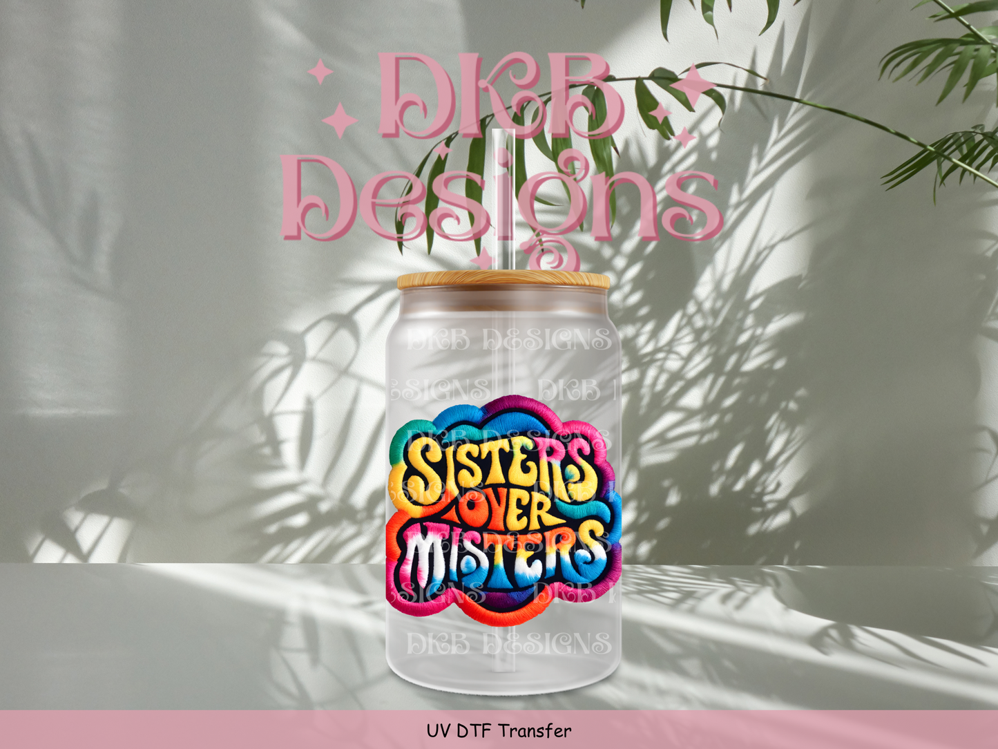 Sisters over misters (faux embroidery) UV DTF